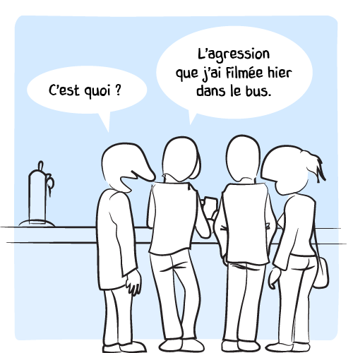 Attroupement au bar autour d’un téléphone : « C’est quoi ? — L’agression que j’ai filmée hier dans le bus. »