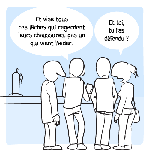 « Et vise tous ces lâches qui regardent leurs chaussures, par un qui vient l’aider. »