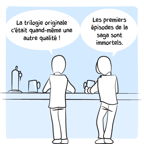 « La trilogie originale c’était quand même une autre qualité ! — Les premiers épisodes de la saga sont immortels. »