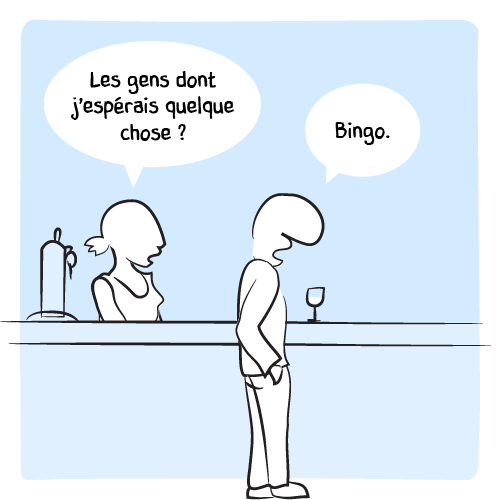 « Les gens dont j’espérais quelque chose ? » L’homme commente sans même se retourner : « Bingo. »